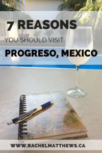 7 Reasons you should visit Progreso, Mexico